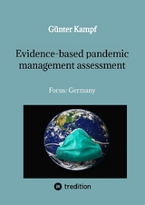 Evidence-based pandemic management assessment - G&uuml;nter Kampf