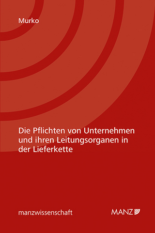 Die Pflichten von Unternehmen und ihren Leitungsorganen in der Lieferkette