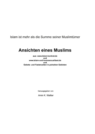 Islam ist mehr als die Summe seiner Muslimtümer Ansichten eines Muslims