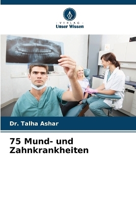 75 Mund- und Zahnkrankheiten - Dr Talha Ashar