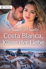 Costa Blanca, K&uuml;ste der Liebe - Anne Weale