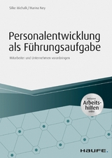 Personalentwicklung als F&uuml;hrungsaufgabe - inkl. Arbeitshilfen online - Silke Michalk, Marina Ney