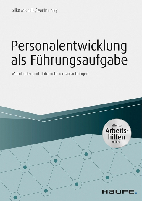 Personalentwicklung als F&uuml;hrungsaufgabe - inkl. Arbeitshilfen online - Silke Michalk, Marina Ney