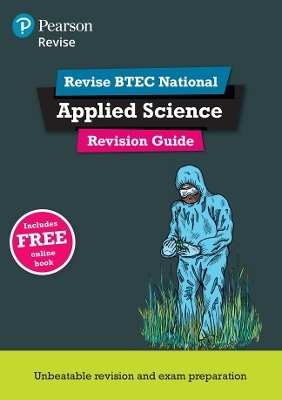 Revise BTEC National Applied Science Revision Guide (Second edition) - Ann Fullick, Karlee Lees, Chris Meunier, David Brentnall, Carol Usher