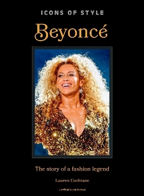 Icons of Style: Beyonc&eacute; - Lauren Cochrane