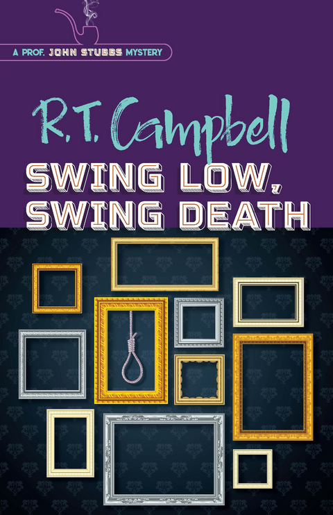 Swing Low, Swing Death -  R. T. Campbell