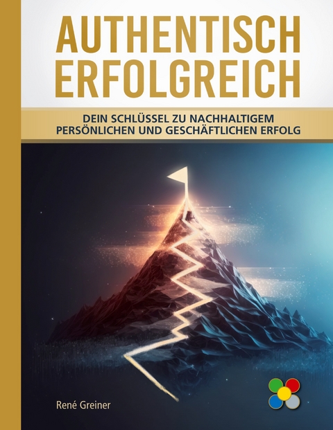 Authentisch erfolgreich - Ren&eacute; Greiner