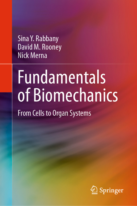 Fundamentals of Biomechanics - Sina Y. Rabbany, David M. Rooney, Nick Merna