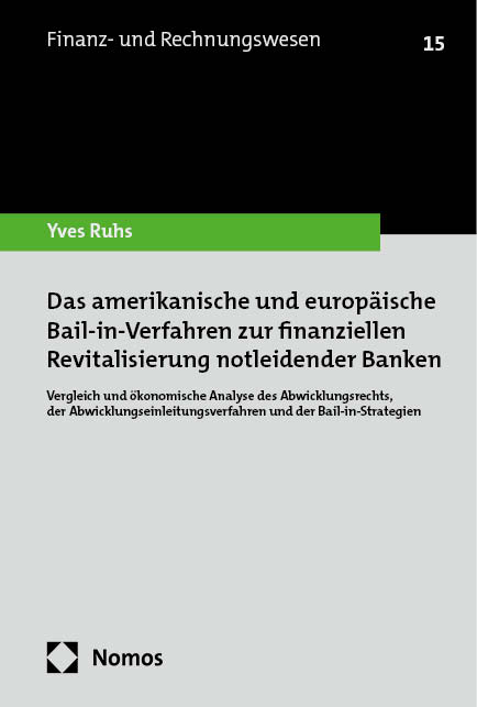 Das amerikanische und europ&auml;ische Bail-in-Verfahren zur finanziellen Revitalisierung notleidender Banken - Yves Ruhs