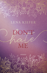 Don&rsquo;t HATE Me - Lena Kiefer