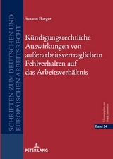 K&uuml;ndigungsrechtliche Auswirkungen von au&szlig;erarbeitsvertraglichem Fehlverhalten auf das Arbeitsverh&auml;ltnis - Susann Burger