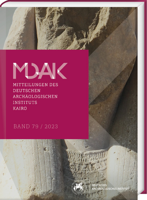 Mitteilungen des Deutschen Archäologischen Instituts, Abteilung Kairo 79 (2023) - 
