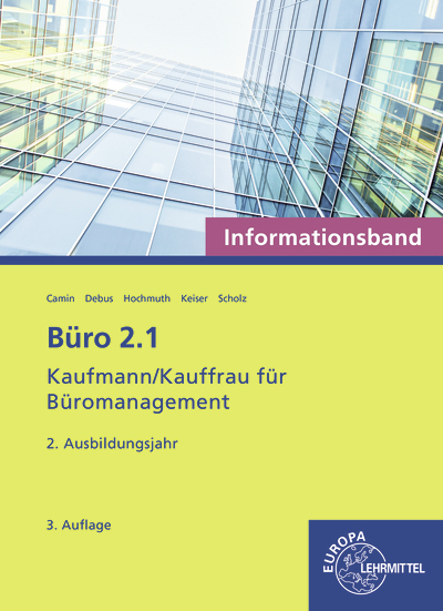 B&uuml;ro 2.1 - Informationsband - 2. Ausbildungsjahr - Britta Camin, Annika Scholz, Martin Debus