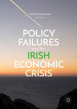 Policy Failures and the Irish Economic Crisis - Ciar&aacute;n Michael Casey