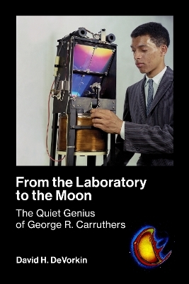 From the Laboratory to the Moon - David H. DeVorkin