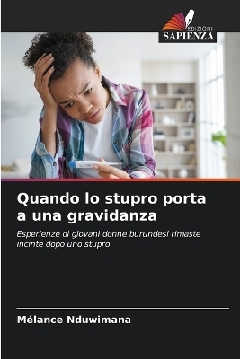 Quando lo stupro porta a una gravidanza - M&eacute;lance NDUWIMANA