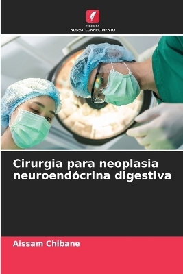 Cirurgia para neoplasia neuroendócrina digestiva
