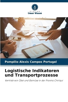 Logistische Indikatoren und Transportprozesse - Pompilio Alexis Campos Portugal