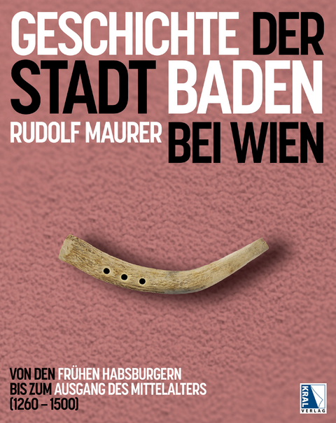 Geschichte der Stadt Baden bei Wien - Rudolf Maurer