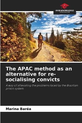 The APAC method as an alternative for re-socialising convicts - Marina Bar&eacute;a