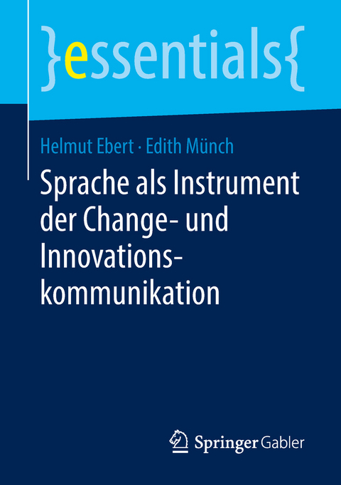 Sprache als Instrument der Change- und Innovationskommunikation - Helmut Ebert, Edith M&uuml;nch