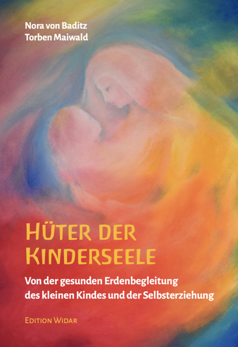 H&uuml;ter der Kinderseele - Torben Maiwald, Nora von Baditz