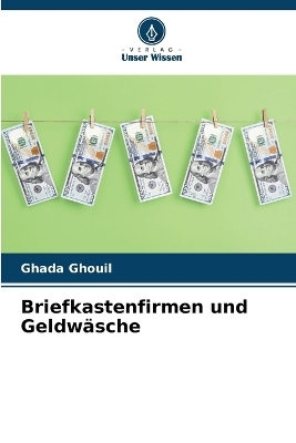 Briefkastenfirmen und Geldw&auml;sche - Ghada Ghouil