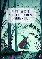 Fiffi & die schillernden M&auml;nner - Teresa Zwirner
