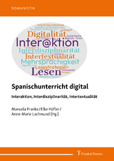 Spanischunterricht digital &ndash; Interaktion, Interdisziplinarit&auml;t, Intertextualit&auml;t - 
