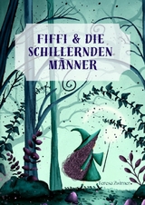 Fiffi & die schillernden M&auml;nner - Teresa Zwirner