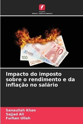 Impacto do imposto sobre o rendimento e da infla&ccedil;&atilde;o no sal&aacute;rio - Sanaullah Khan, Sajjad Ali, Furhan Ullah