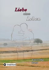 Liebe ohne Leben - Erwin Sittig