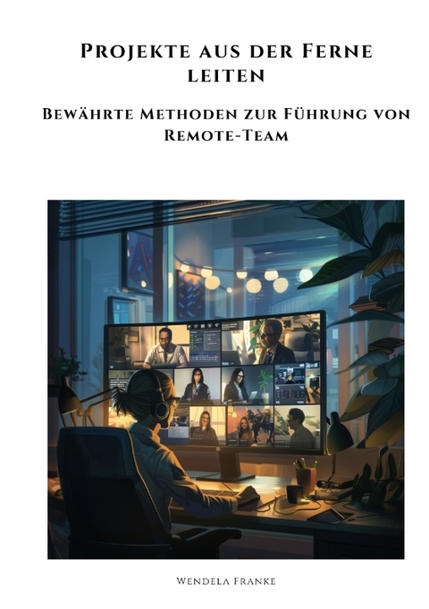 Projekte aus der Ferne leiten - Wendela Franke