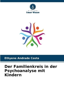 Der Familienkreis in der Psychoanalyse mit Kindern - Ethyene Andrade Costa