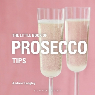 The Little Book of Prosecco Tips