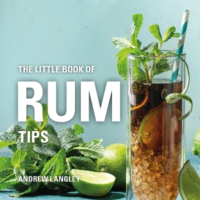 The Little Book of Rum Tips - Andrew Langley