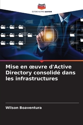 Mise en oeuvre d'Active Directory consolidé dans les infrastructures