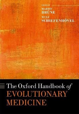 The Oxford Handbook of Evolutionary Medicine - Martin Br&uuml;ne, Wulf Schiefenh&ouml;vel
