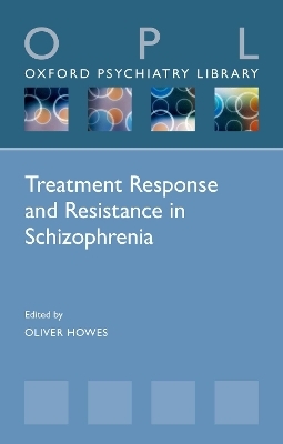 Treatment Response and Resistance in Schizophrenia - 