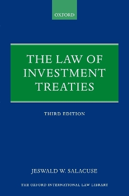 The Law of Investment Treaties - Jeswald W. Salacuse