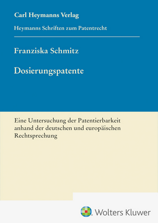Dosierungspatente - Eine Untersuchung der Patentierbarkeit anhand der deutschen und europäischen Rechtsprechung (HSP 27)