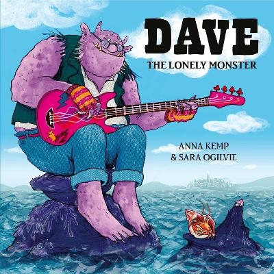 Dave the Lonely Monster - Anna Kemp