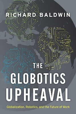 The Globotics Upheaval - Richard Baldwin