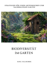 Biodiversit&auml;t im Garten - Rosl Fallhuber