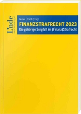 Finanzstrafrecht 2023 - Raphaela Bauer-Raschhofer, Thomas Bieber, Jens B&uuml;lte, Rainer Brandl, Tina Ehrke-Rabel, Martin Karollus, Johannes Prillinger, Robert Kert, Cornelia Koller, Mario Schmieder