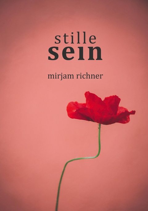 Stille sein - Mirjam Richner