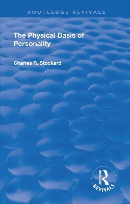 Revival: The Physical Basis of Personality (1931) - Charles Rupert Stockard