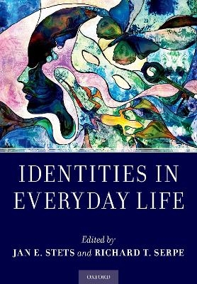 Identities in Everyday Life - Jan E. Stets, Richard T. Serpe
