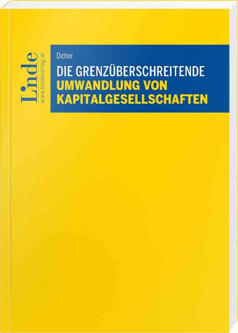 Die grenz&uuml;berschreitende Umwandlung von Kapitalgesellschaften - Sarah Dicher
