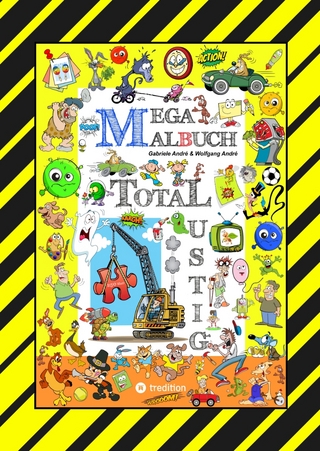 MEGA MALBUCH - 250 SEITEN WITZIGE AUSMALMOTIVE - LUSTIGE THEMEN - TOLLPATSCHIGE FIGUREN - SPASSIGE SZENEN